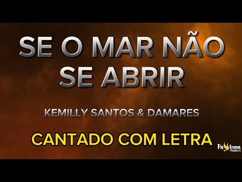 Se o mar não se abrir  - Kemilly Santos e Damares - CANTADO COM LETRA