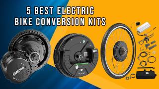5 Best Electric Bike Conversion Kits for 2026
