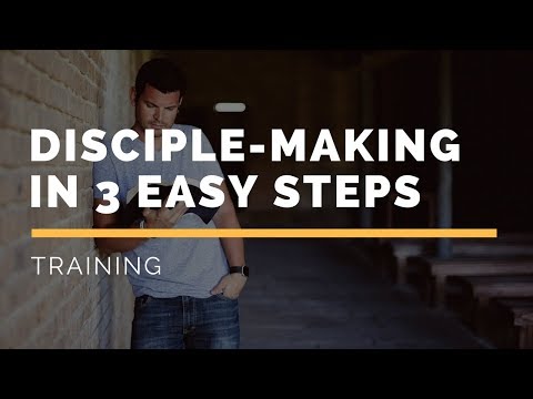 How to make disciples in three easy steps