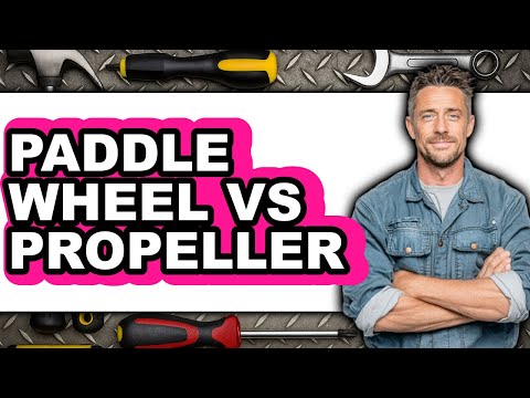 Paddle Wheel vs Propeller - Which Is Better?