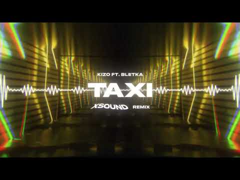 Kizo ft. Bletka - TAXI (XSOUND Remix)