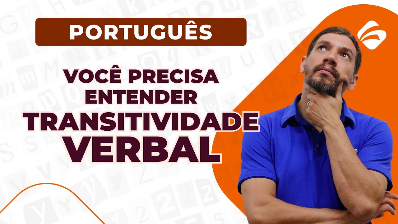Entendendo a matéria | Transitividade Verbal - Português para concursos