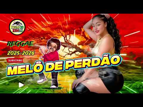 @Negãodoreggae-is7sk  MELÔ DE PERDÃO  2025-2026