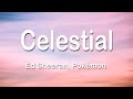 Ed Sheeran, Pokémon - Celestial 1 Hour (Lyrics)