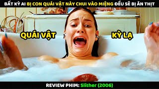 Bất Kỳ Ai Bị Con Quái Vật Này Chui Vào Miệng Đều Sẽ Bị Ăn Thịt l Review Phim
