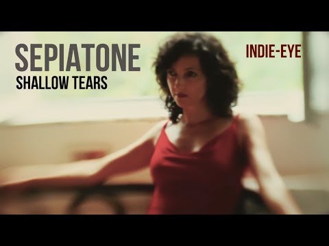 Sepiatone - Shallow Tears - Esclusiva lancio indie-eye