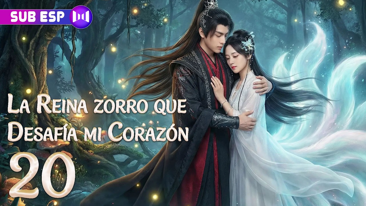 【EP20】La Reina zorro que Desafía mi Corazón | SUB ESP