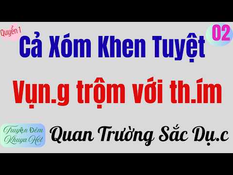 Tập 2 | QUAN TRƯỜNG VÀ SẮC DUC |Quyển 1 |Truyện đêm khuya hót 2026 | giọng kể Thu Hằng