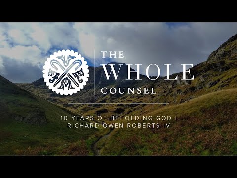 10 Years of Beholding God | Richard Owen Robert, pt 3 - YouTube