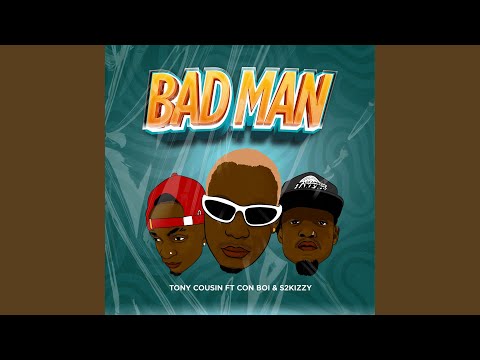 Bad Man (feat. conboi, S2kizzy)