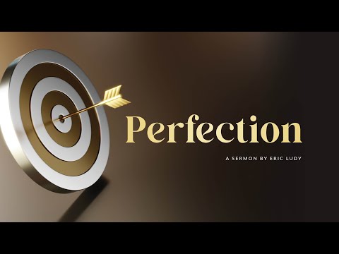 Eric Ludy – Perfection (Sermon)