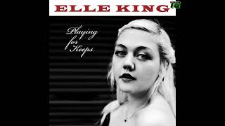 Elle King - Playing For Keeps
