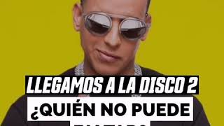 Llegamos A La Disco 2 - Daddy Yankee Ft ??? - |2019|