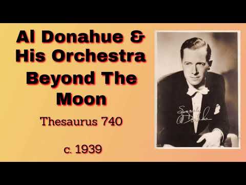Al Donahue - Beyond The Moon - 1939