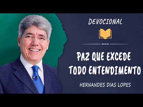 #devocional | Paz Que Excede Todo Entendimento | Hernandes Dias Lopes