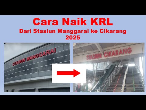 Cara Naik KRL Dari Stasiun Manggarai ke Cikarang 2025 #krl #stasiunmanggarai #stasiuncikarang