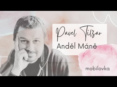 Pavel Tilšar - Anděl Máně #obyvakovka #mobilovka