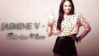 Jasmine V - This Isn&#39;t Love