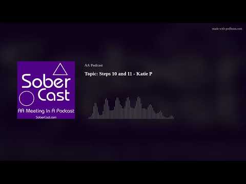 Topic: Steps 10 and 11 - Katie P