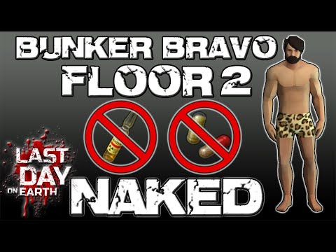 Bunker Bravo Naked - LDOE - Floor 2 Last Day On Earth