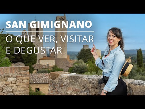 San Gimignano -  O que ver, visitar e degustar