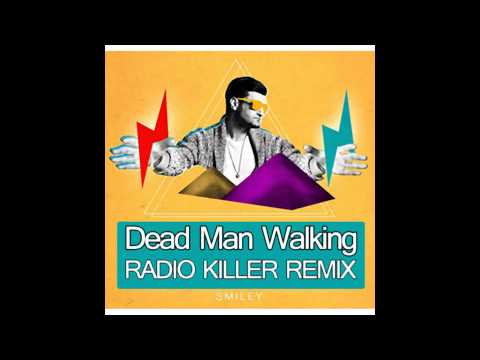 Smiley - Dead Man Walking (Radio Killer Remix)