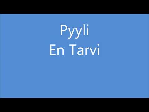Pyyli - En Tarvi