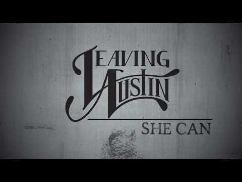 Leaving Austin  - She Can (Official Lyric Video)