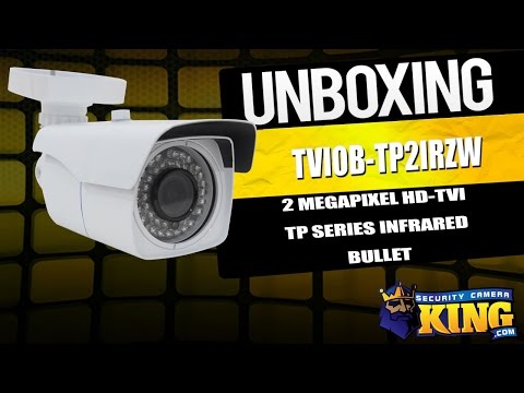 Unboxing: 2 Megapixel HD-TVI TP Series IR Bullet - TVIOB-TP2IRZW