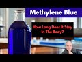 How Long is Methylene Blue Active in Your Body?"