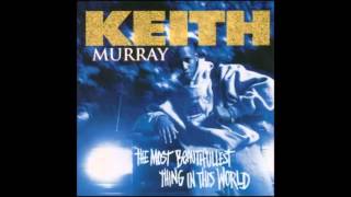 Keith Murray - The Most Beautifullest Thing In This World  [Full Album]