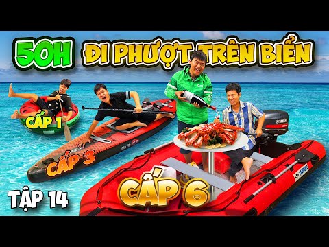 Thử Thách 50 Giờ Đi Phượt Trên Biển Bằng Thuyền Hơi | Tập 14: 50h Sống Trên Thuyền Cấp 1 vs Cấp 6
