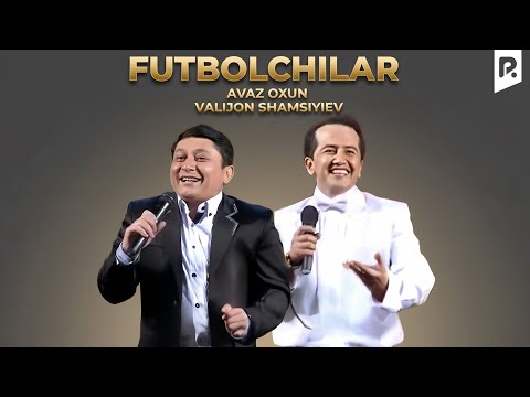 Valijon Shamshiyev & Avaz Oxun - Futbolchilar