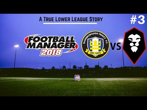 Gainsborough Trinity | Episode 3: FA Cup & Salford | Football Manager 2018 | FootyManagerTV