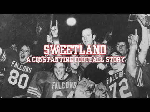 Sweetland: A Constantine Football Story | Official Movie.