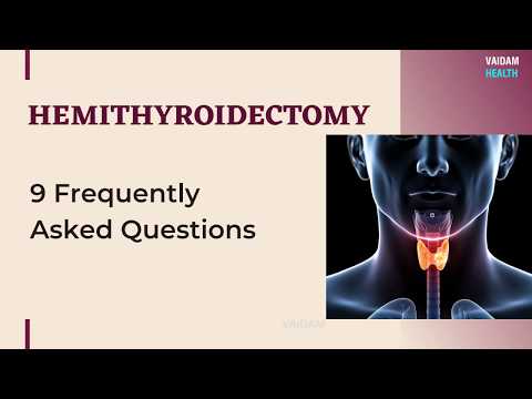 Hemi Thyroidectomy - 9 Frequently Asked Questions