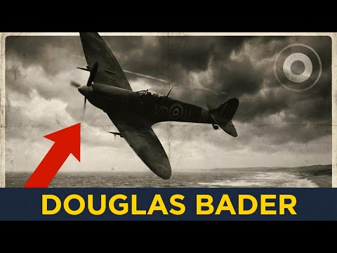 Douglas Bader The Legless RAF Ace Who Flew a Spitfire  Battle of Britain True Story