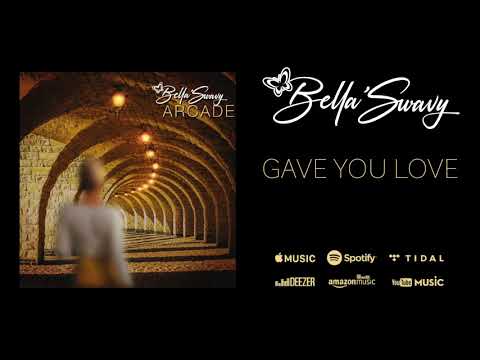 Bella'Swavy - GAVE YOU LOVE - [ARCADE EP]