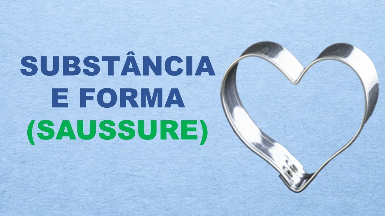 SUBSTÂNCIA E FORMA: Saussure, signo, significante, significado, estrutura, sistema