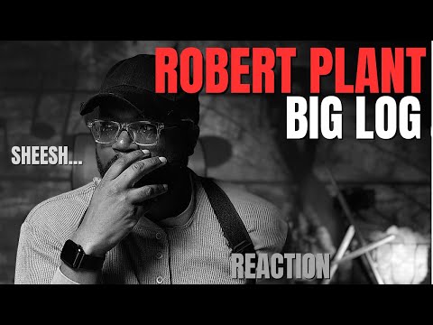 I was asked to listen to Robert Plant - Big Log | First Reaction