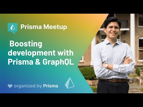 Prisma Meetup #8: Victor Iris Del Prado - Boosting development with Prisma & GraphQL