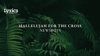 Hallelujah For The Cross (Lyric Video) | Newsboys