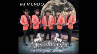 Los Galvan de Rio Grande Zacatecas- Mi Mundo