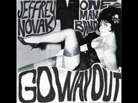 Jeffrey Novak One Man Band - Go Way Out (Full Album!!)
