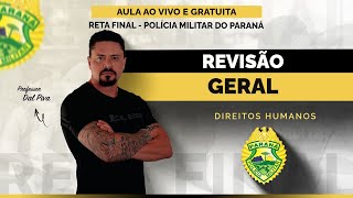 AULA RETA FINAL CONCURSO PMPR - DIREITOS HUMANOS (REVISÃO GERAL)