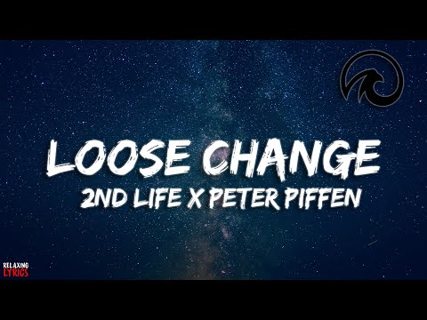2nd Life X Peter Piffen - Loose Change [Lyric video]