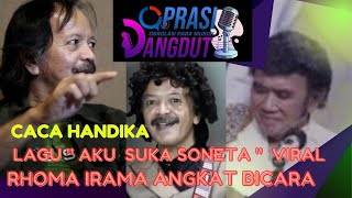 Download lagu CACA HANDIKA #PART 1 ,,, LAGU 'AKU SUKA SONETA' .VIRAL ... !!!   RHOMA IRAMA ANGKAT BICARA mp3
