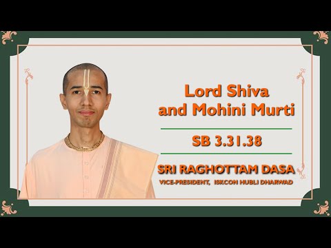 Lord Shiva and Mohini Murti | SB 3.31.38 | Raghottam Dasa | 29-06-2024
