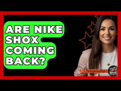 Are Nike Shox Coming Back? - The Basketball Xpert