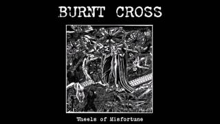 Burnt Cross - Wheels Of Misfortune
